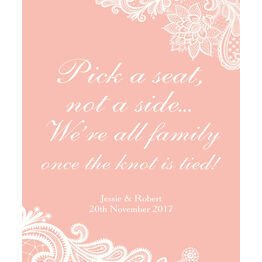 Pick a Seat not a Side' Romantic Lace Wedding Poster