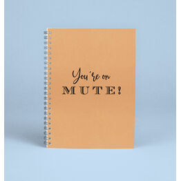 'You're On Mute' Work From Home Notebook