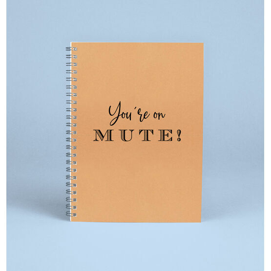 'You're On Mute' Work From Home Notebook